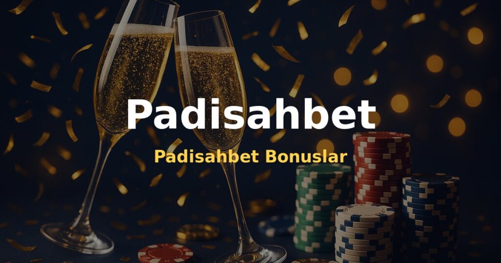 Padisahbet Bonuslar - Padisahbet